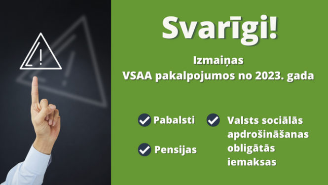 Cilvēks ar paceltu rādītājpirkstu. Fonā izsaukuma zīme. Teksts: Svarīgi. Izmaiņas VSAA pakalpojumos no 2023. gada.