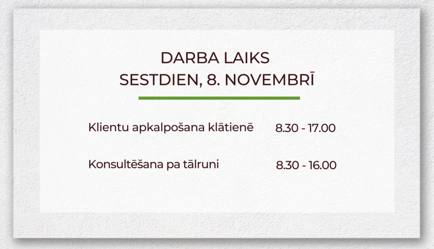 Valsts sociālās apdrošināšanas aģentūras klientu apkalpošanas centru darba laiks sestdien, 8. novembrī, no plkst. 8.30 līdz 17.00, konsultēšana pa tālruni no plkst. 8.30 līdz 16.00.
