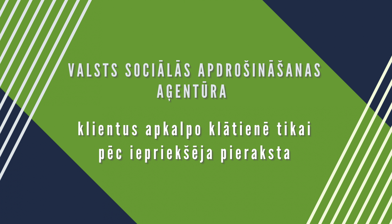 Valsts sociālās apdrošināšanas aģentūra klientus apkalpo klātienē tikai pēc iepriekšēja pieraksta